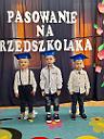 Pasowanie na przedszkolaka - grupa XI