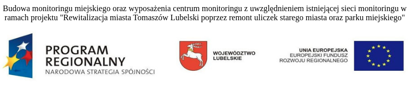Rewitalizacja miasta Tomaszów Lubelski poprzez remont uliczek starego miasta oraz parku miejskiego Rewitalizacja miasta Tomaszów Lubelski poprzez remont uliczek starego miasta oraz parku miejskiego