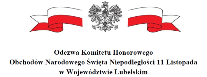 Odezwa Komitetu Honorowego Obchodw Narodowego wita Niepodlegoci 11 Listopada w Wojewdztwie Lubelskim