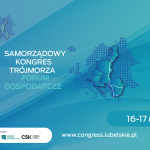 Samorządowy Kongres Trójmorza oraz Forum Gospodarcze w Lublinie