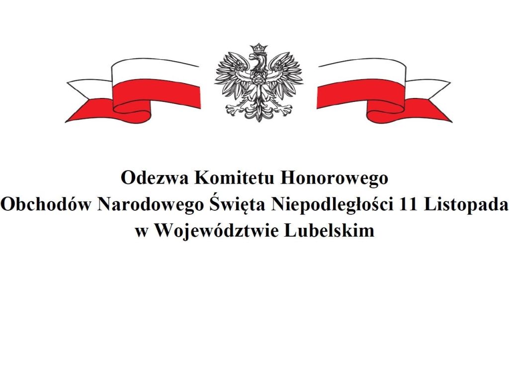 Odezwa Komitetu Honorowego Obchodów Narodowego Święta Niepodległości 11 Listopada w Województwie Lubelskim
