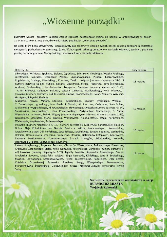 Burmistrz Miasta Tomaszów Lubelski gorąco zaprasza mieszkańców miasta do udziału w organizowanej w dniach 11-14 marca 2024 r. akcji porządkowania miasta pod hasłem „Wiosenne porządki”