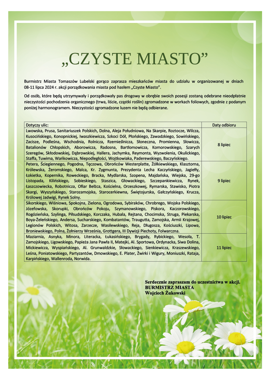 Burmistrz Miasta Tomaszów Lubelski gorąco zaprasza mieszkańców miasta do udziału w organizowanej w dniach 08-11 lipca 2024 r. akcji porządkowania miasta pod hasłem „Czyste Miasto”