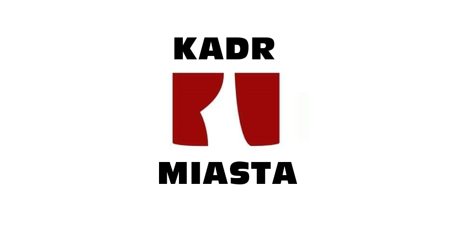 Kadr Miasta – ludzie, relacje, wydarzenia