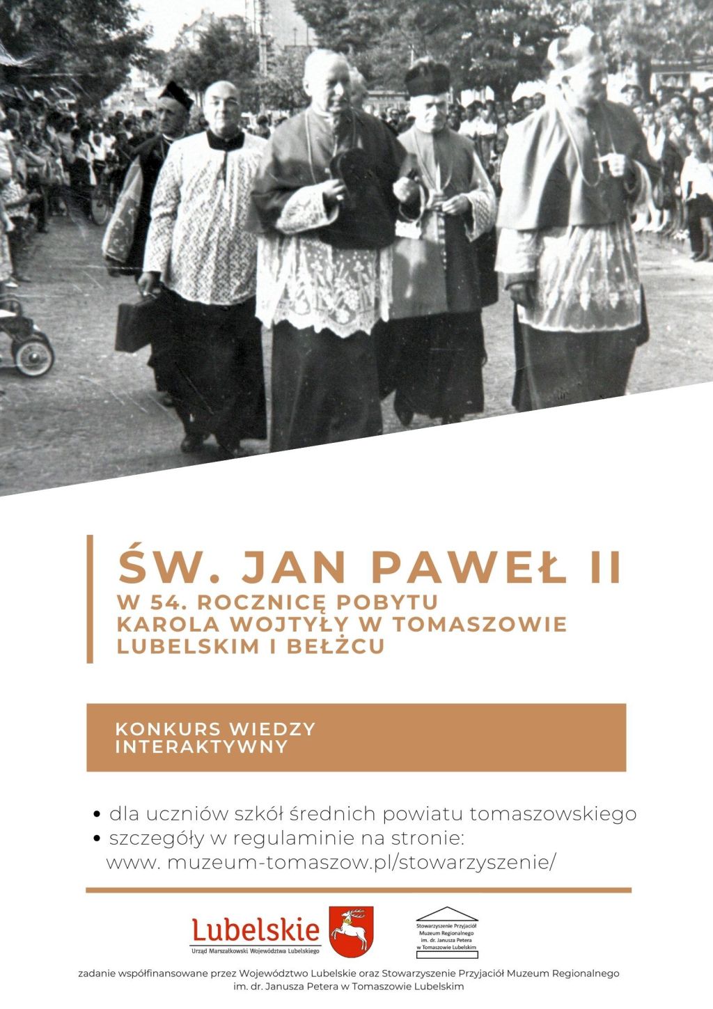 Stowarzyszenie Przyjaciół Muzeum Regionalnego w Tomaszowie Lubelski realizuje projekt "Człowieka trzeba mierzyć miarą serca. 54 rocznica pobytu Karola Wojtyły w Tomaszowie Lubelskim i Bełżcu