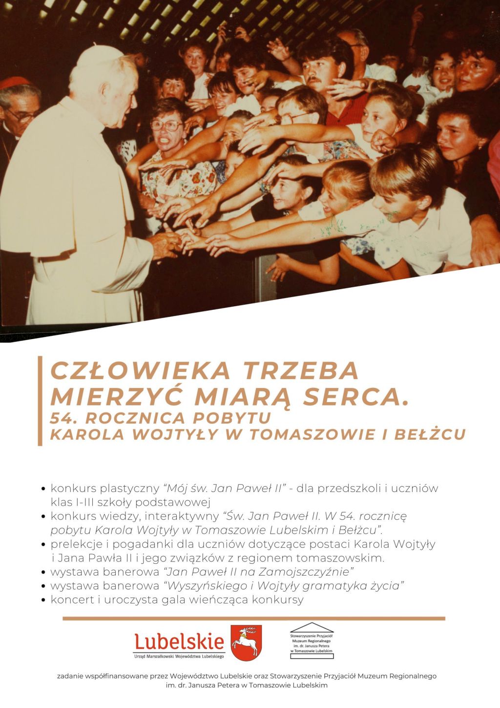 Stowarzyszenie Przyjaciół Muzeum Regionalnego w Tomaszowie Lubelski realizuje projekt "Człowieka trzeba mierzyć miarą serca. 54 rocznica pobytu Karola Wojtyły w Tomaszowie Lubelskim i Bełżcu